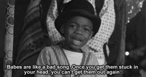 best-little-rascals-quotes-babes-are-like-a-bad-song