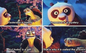 ... gift #enjoy the present #yesterday is history #mistery #kung fu panda