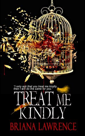 Start by marking “Treat Me Kindly” as Want to Read: