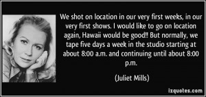 More Juliet Mills Quotes