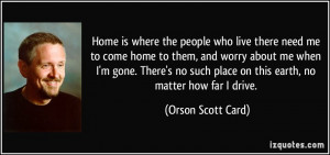 Home is where the people who live there need me to come home to them ...