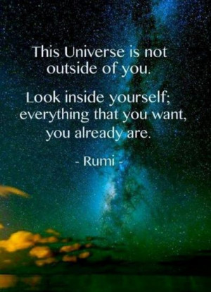 The Universe is not outside of you. Look inside yourself; everything ...