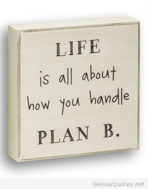 Plan B Quotes in life