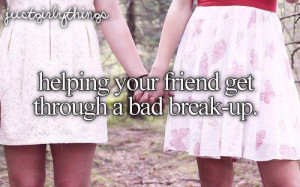 Helping Your Friends Get Through A Bad Break Up