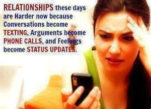 ... , arguments become phone calls, and feelings become status updates