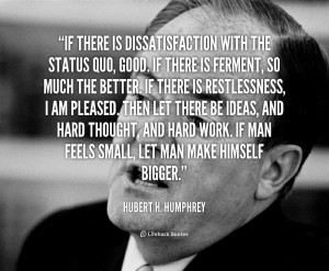 quote-Hubert-H.-Humphrey-if-there-is-dissatisfaction-with-the-status ...