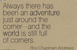 ... Just Around The Corner–And The World Is Still Full Of Corners. - Roy