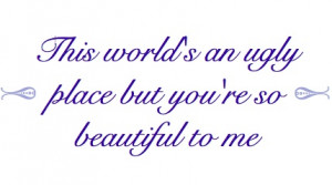 you're so beautiful to me