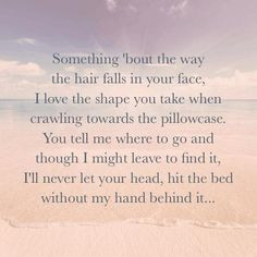 Quote/song lyrics: Your body is a wonderland. More