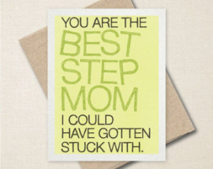 ... - Card For Stepmom - Snarky Stepmother Card - A2 or A9 Custom Card