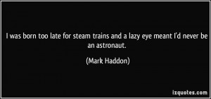 More Mark Haddon Quotes