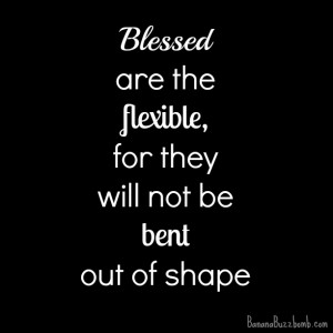 Bible Verse About Being Flexible