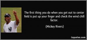 quote-the-first-thing-you-do-when-you-get-out-to-center-field-is-put ...