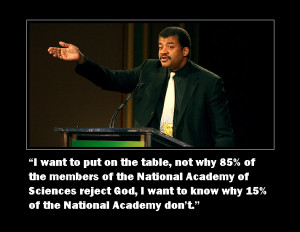 ... whole, there is And lastly, Neil Degrasse Tyson is what he says HE IS
