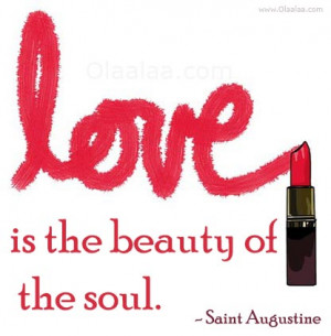 Love Thoughts-Quotes-Saint Augustine-Beauty-Soul-Best Quotes
