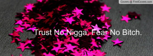 trust_no_nigga,_fear-106043.jpg?i