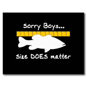 Sorry Boys.. Size does matter - funny bass fishing Postcard