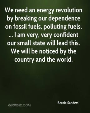 need an energy revolution by breaking our dependence on fossil fuels ...