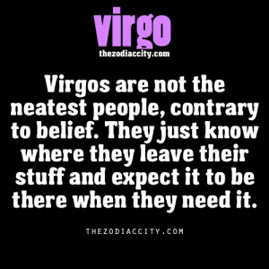 ... Quotes › Zodiac Virgo facts. My Mom can verify this little fact! lol