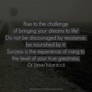 ... nourished by it. Success is the experience of rising to the level of