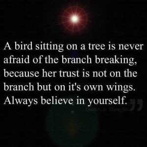 Quote. Believe in yourself. Self trust.