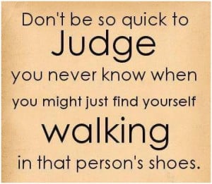 Dont be so quick to judge, you never know when you might just find ...