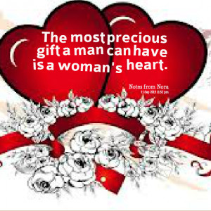 Quotes Picture: the most precious gift a man can have is a woman's ...