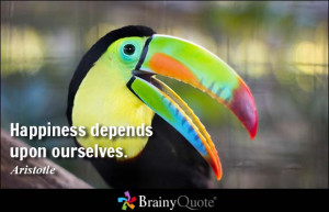 Happiness depends upon ourselves. - Aristotle at BrainyQuote
