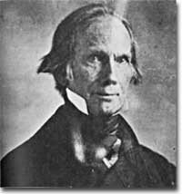 John Calhoun once said of Henry Clay (shown above), 