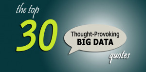 Big Data Quotes 2014 ~ 30 thought-provoking Big Data quotes that you ...