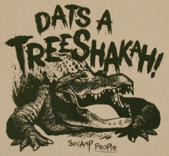Swamp People Dat’s A Treeshakah! T-Shirt