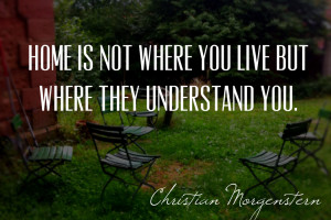 ... not where you live but where they understand you - Morgenstern quotes