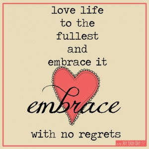 Love and embrace life quote