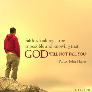 Pastor John Hagee ~ God never fails!