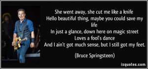 She went away, she cut me like a knife Hello beautiful thing, maybe ...