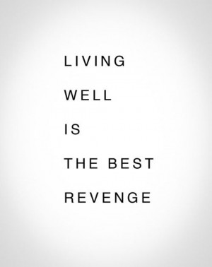 living-well-is-the-best-revenge-life-quotes-sayings-pictures.jpg