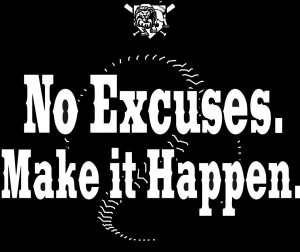 No Excuses make it happen