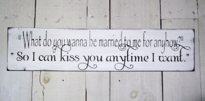 So I can kiss you anytime I want sign,Sweet Home Alabama quote sign ...