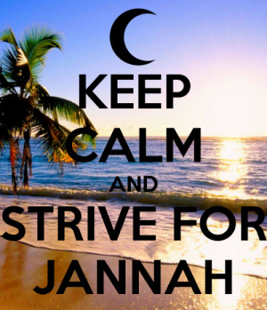 Strive for JannahMore islamic quotes HERE