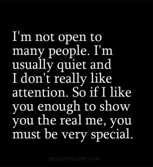and I don't really like attention. So if I like you enough to show you ...