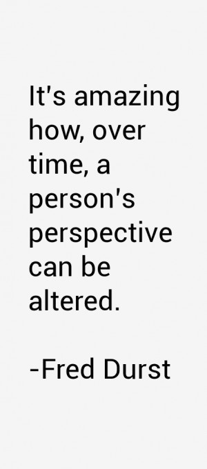 It's amazing how, over time, a person's perspective can be altered ...