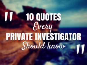 10 Quotes Every Private Investigator Should Know