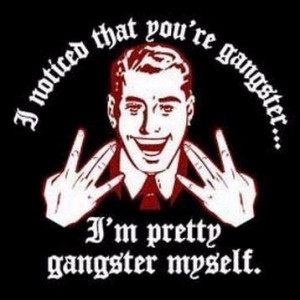 gangster quotes Gangsta guns