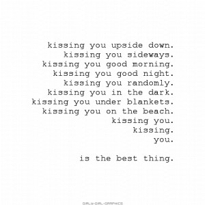 -Graphics Love Quotes: kissing you upside down. kissing you sideways ...