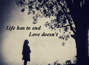 Happy Mother's Day: Life has to end. Love doesn't.