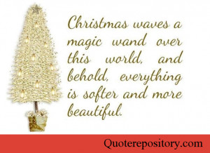 Christmas waves a magic wand over this world, and behold everything is ...