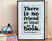 Ernest Hemingway Quote Bookworm Gift, No Friend as Loyal as a Book