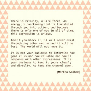 Martha Graham. Absolutely brilliant.