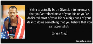 quote-i-think-to-actually-be-an-olympian-to-me-means-that-you-ve ...