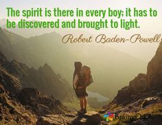... ; it has to be discovered and brought to light. / Robert Baden-Powell